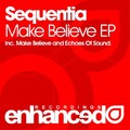 Sequentia - Make Believe.mp3