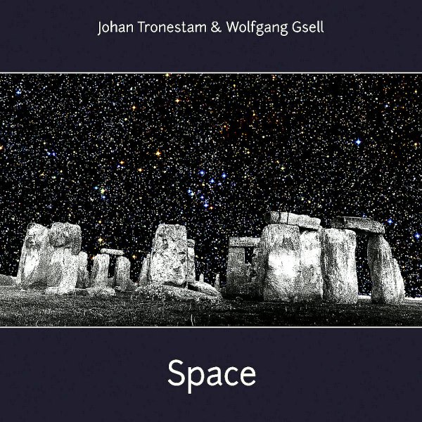 Johan Tronestam & Wolfgang Gsell - Space