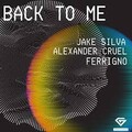 Jake Silva Alexander Cruel Ferrigno - Back To Me (Extended).mp3