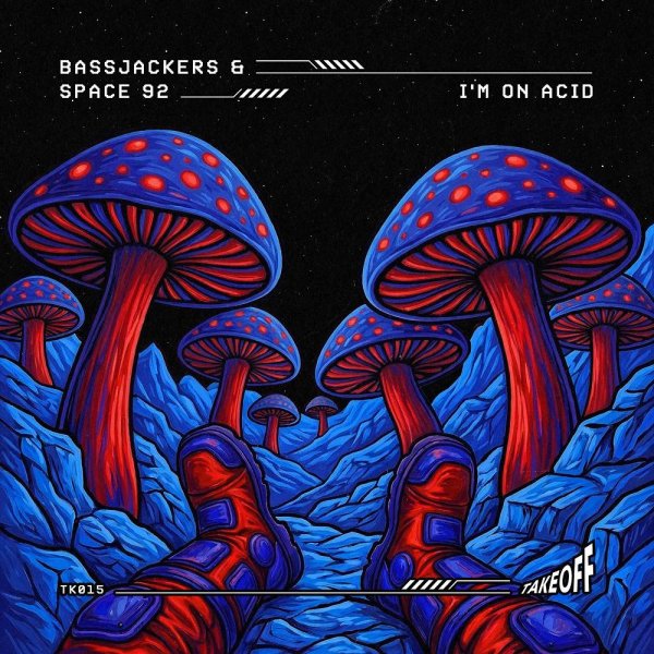 Bassjackers &amp;amp; Space 92 - I&amp;apos;m On Acid