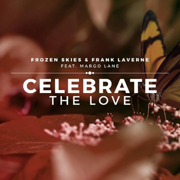 Frozen Skies &amp;amp; Frank Laverne - Celebrate the Love (2mx Remix)
