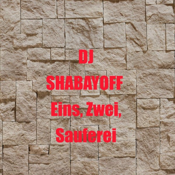 DJ SHABAYOFF - Eins, Zwei, Sauferei