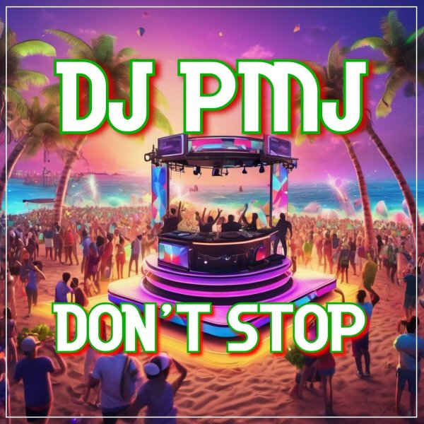 DJ Pmj - Don&amp;apos;t Stop