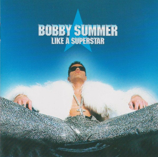 Bobby Summer - Like A Superstar (Album, 1999)