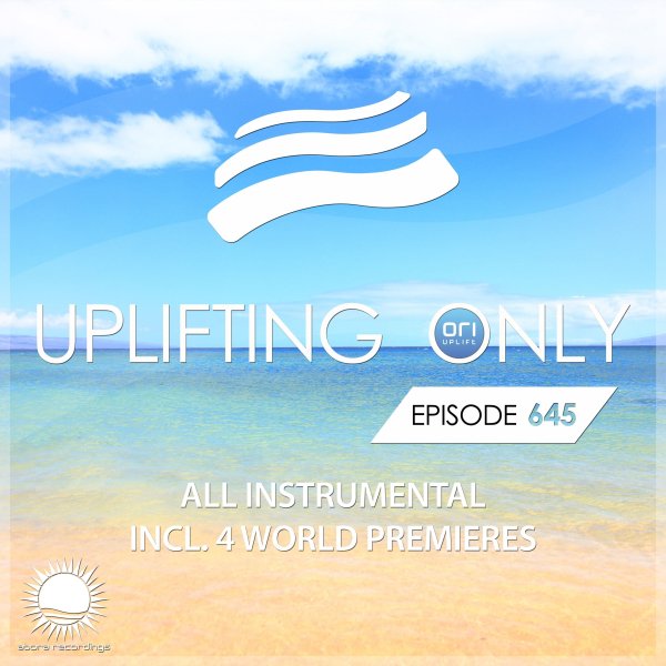 Ori Uplift - Uplifting Only 645 [All Instrumental] (June 19, 2025) {WORK IN PROGRESS}