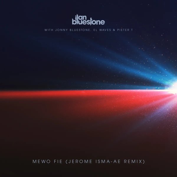 Ilan Bluestone, Jonny Bluestone, El Waves &amp;amp; Pieter T - Mewo Fie (Jerome Isma-Ae Remix)