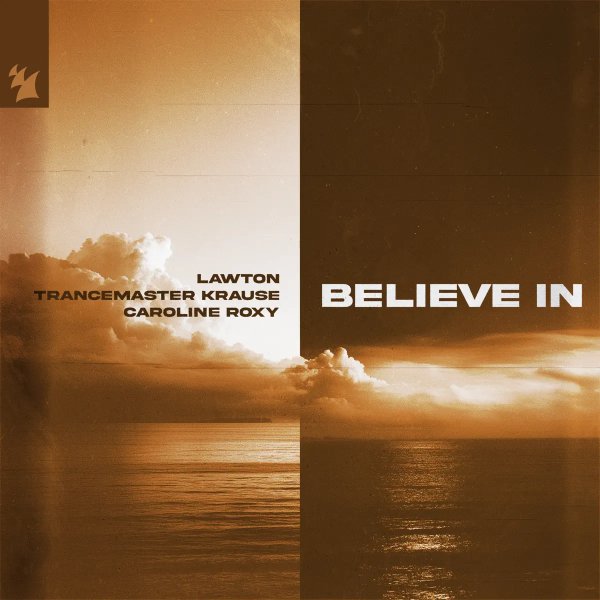 LAWTON, Trancemaster Krause &amp;amp; Caroline Roxy - Believe In (Original Mix)
