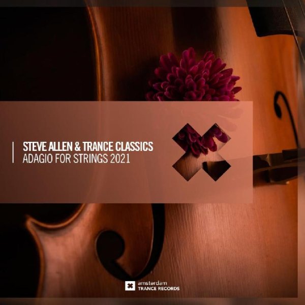 Steve Allen &amp;amp; Trance Classics - Adagio For Strings 2021 (Extended Mix)