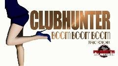 Clubhunter - Boom Boom Boom