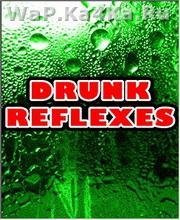 Drunk Reflexes
