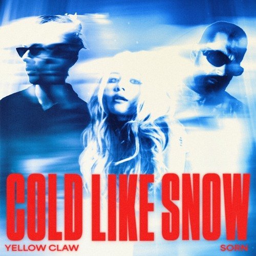 Yellow Claw &amp; Sorn - Cold like snow