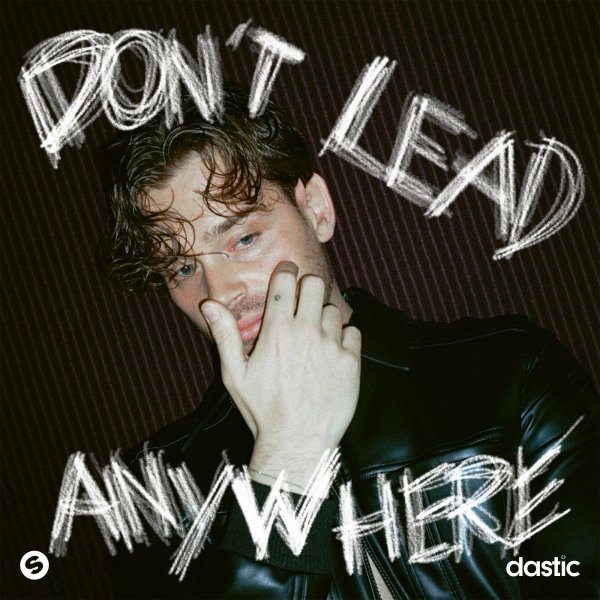Dastic - Don't Lead Anywhere
