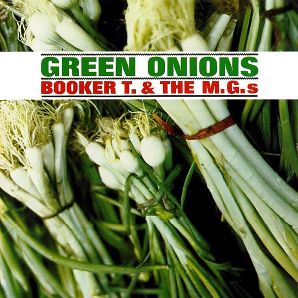 Booker T.  The MGs - Green Onions