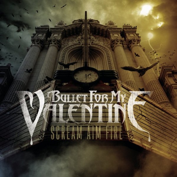 Bullet For My Valentine - Scream Aim Fire