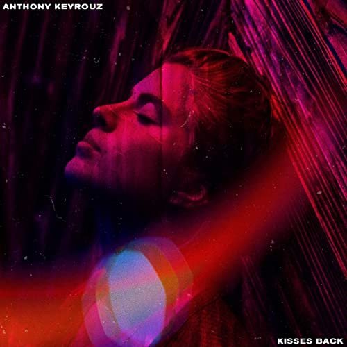 Anthony Keyrouz - Kisses Back