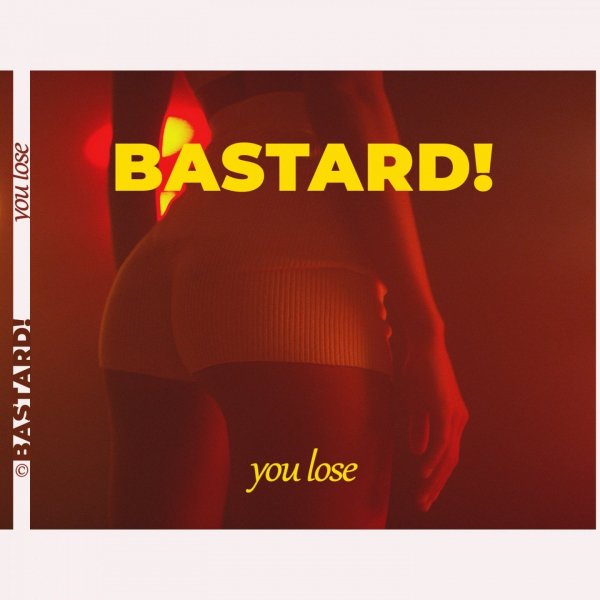 Bastard! - You lose