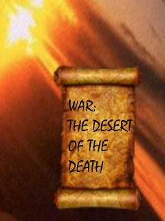WAR The Desert of the Death