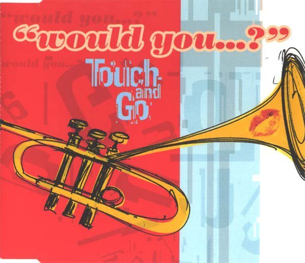 Touch &amp; Go - Are You Talking About Me