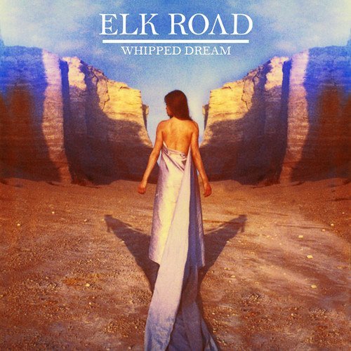 Elk Road - Whipped dream