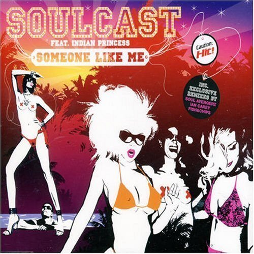 Soulcast feat. Indian Princess - Someone Like Me (Ian Carey Club Mix)