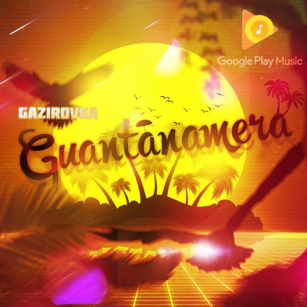 GAZIROVKA - Guantanamera