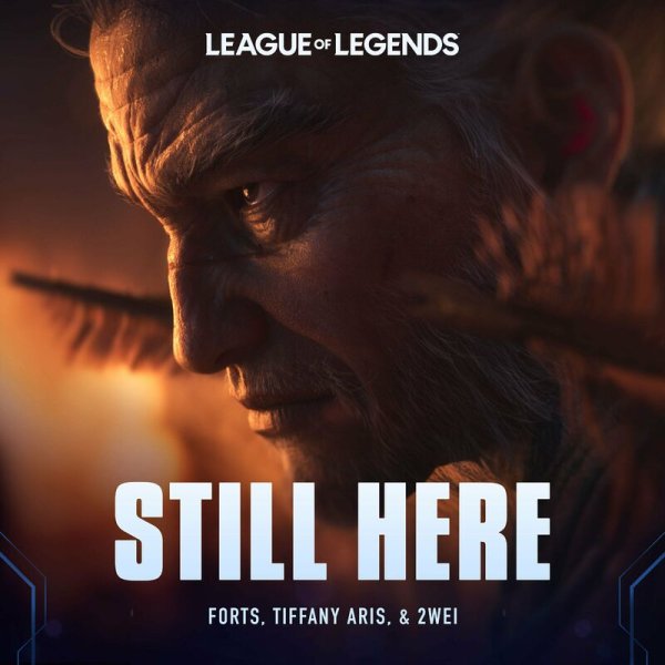 League Of Legends, 2wei, Forts, Tiffany Aris - Still Here