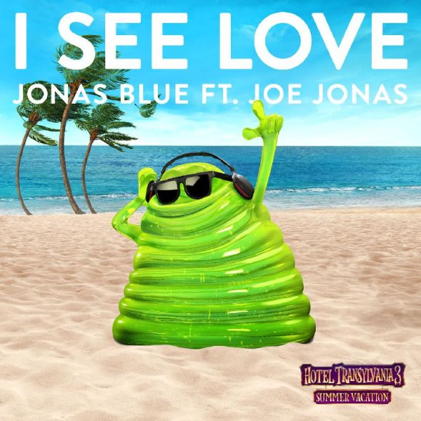 Jonas Blue ft. Joe Jonas - I See Love (OST: Hotel Hransylvania 3)