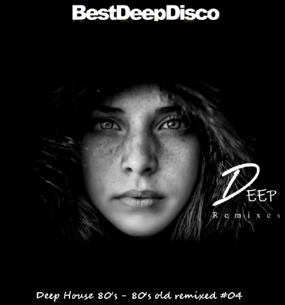 Deep Remixes - Deep House 80's - 80's remixed #04