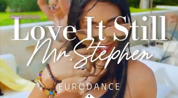 Mr.Stephen - Love It Still (Top Eurodance 2025)