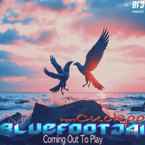 Bluefootjai - Coming Out To Play (feat. Cuckoo)