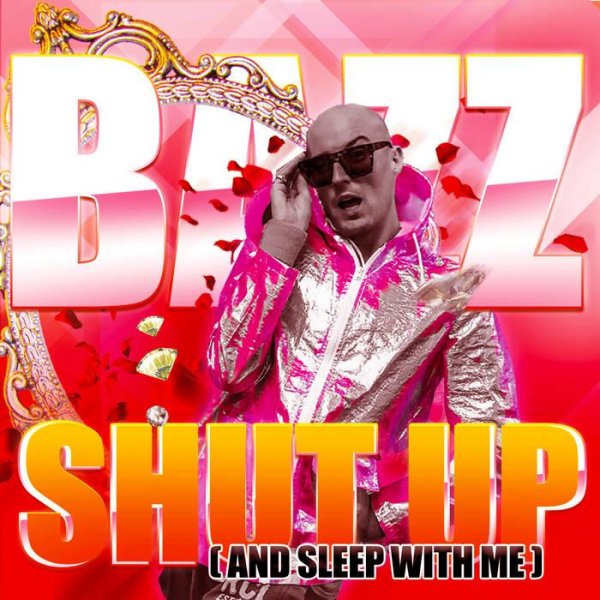 Bazz - Shut Up (and sleep with me) (Extended Mix)