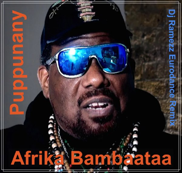 Afrika Bambaataa - Puppunany (Dj Ramezz Eurodance Remix)