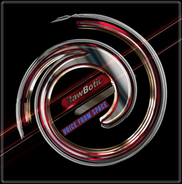 RawBotic - Voice From Space