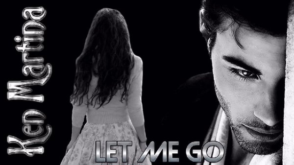 Ken Martina - Let Me Go