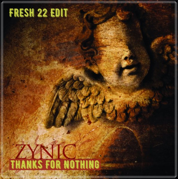 Zynic - Thanks For Nothing (Fresh 22 Edit)