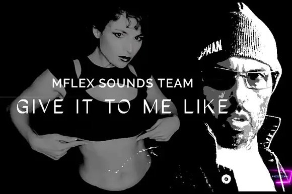 Mflex Sounds - Give it to me like (NRG Italo Disco 2024)