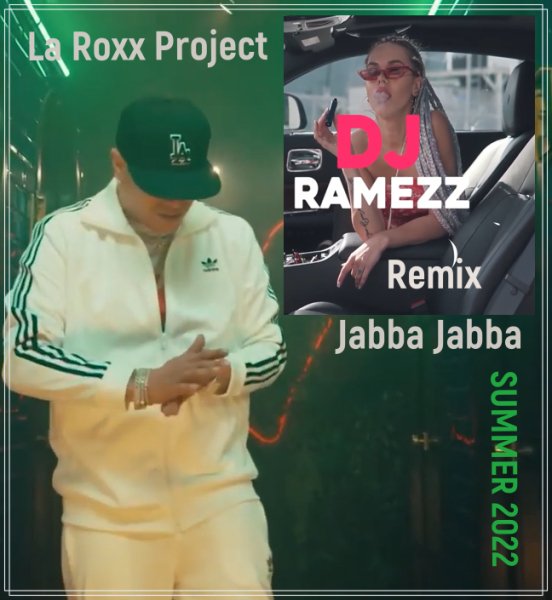 La Roxx Project - Jabba Jabba (Dj Ramezz Remix)