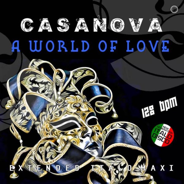 Casanova - A World Of Love (Extended Vocal Disco Mix)