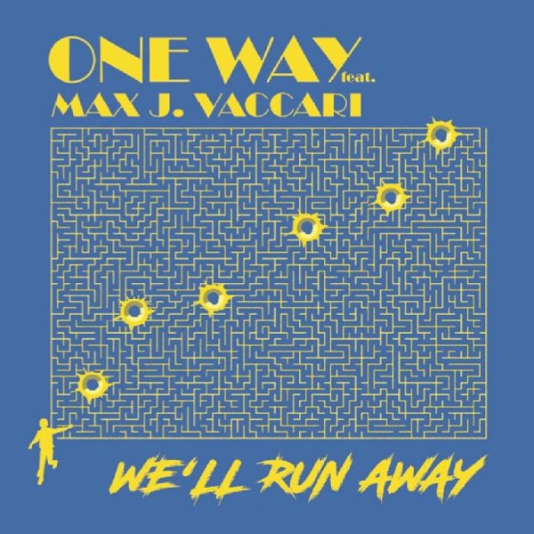One Way Feat. Max J. Vaccari - We'll Run Away (Another Version)