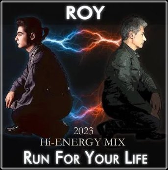 ROY - Run For Your Life (ELECTRIFY Hi-ENERGY MIX)