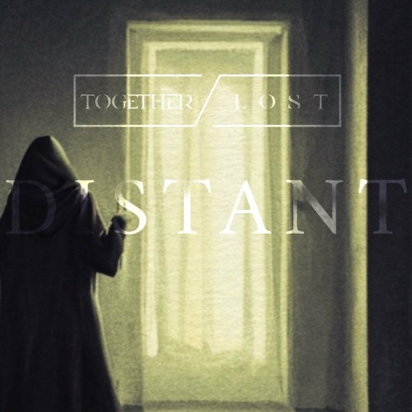 Together/Lost - Distant