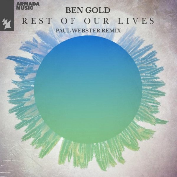 Ben Gold - Rest Of Our Lives (Paul Webster Extended Remix)