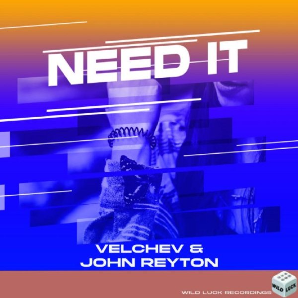 Velchev, John Reyton - Need It