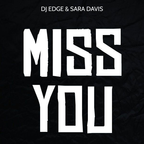 DJ EDGE - Miss You (feat. Sara Davis)