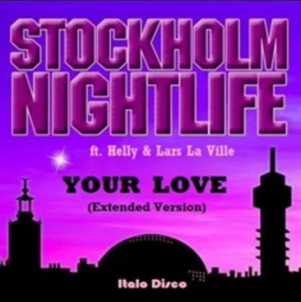 Stockholm NightLife - Your Love (Extended Version New Italo Disco 2023)