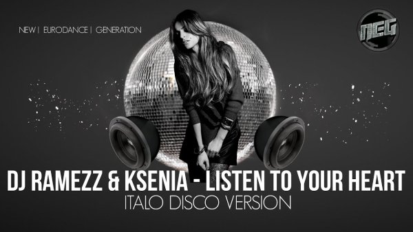 Dj Ramezz &amp; Ksenia - Listen To Your Heart (Italo Disco Version 2024)
