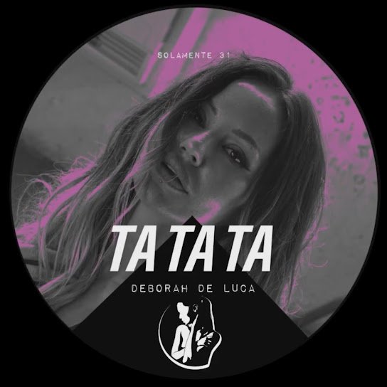 Debota De Luca. - TA TA TA.