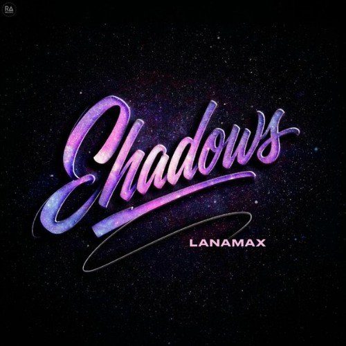 Lanamax - Shadows
