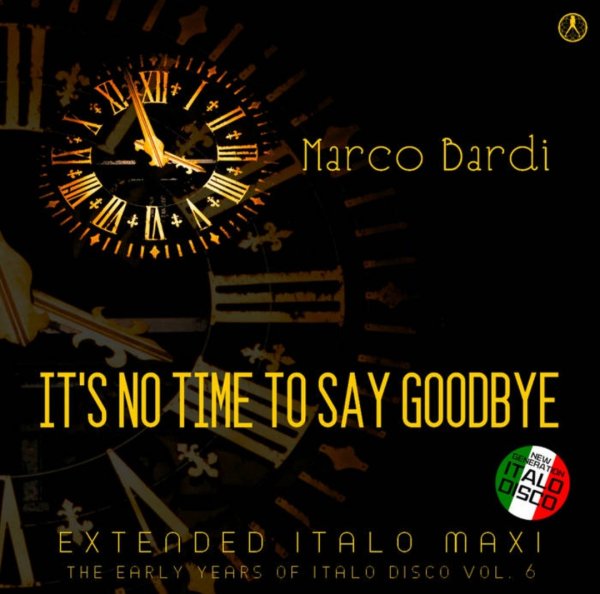 Marco Bardi - It's No Time To Say Goodbye (Extended Vocal Retro Mix 2024)
