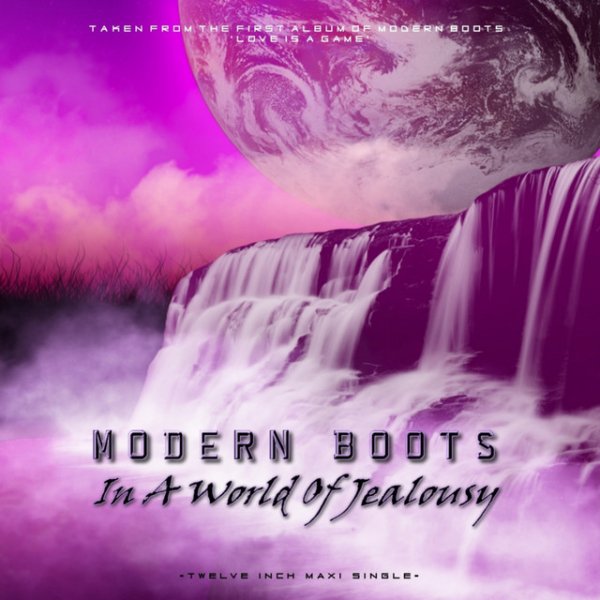 Modern Boots - In A World Of Jealousy